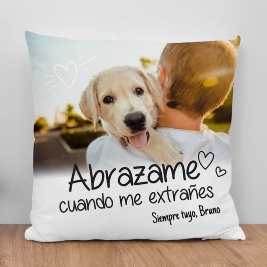 Abrazame cuando me extrañes - Cojín personalizado